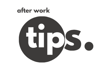 afterworktips